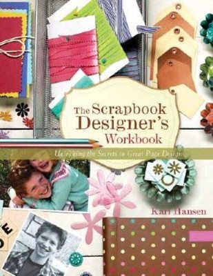 The Scrapbook Designer's Workbook: Unlocking the Secrets to Great - VERY GOOD