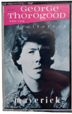 George Thorogood The Destroyers, Maverick, Cassette Tape 1985, I Drink Alone