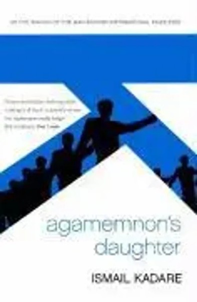 Agamemnon's Daughter | Ismail Kadare | Englisch | Taschenbuch | 2008-image