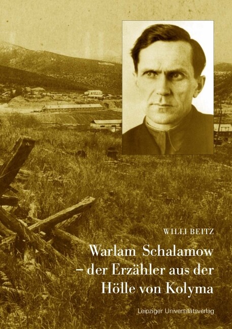 Thumbnail - Willi Beitz / Warlam Schalamow – Der Erzähler Aus Der Hölle Von Kolyma