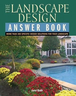 LANDSCAPE DESIGN ANSWER BOOK: THAN 300 SPECIFIC DESIGN By Jane Bath *BRAND NEW*