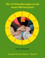 Die 12 Anforderungen An Ein Neues Wertesystem | Harry Eilenstein | Taschenbuch