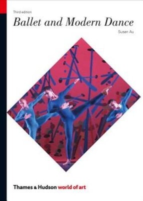 Ballet and Modern Dance (Third Edition)  (World of Art) - Paperback - ACCEPTABLE