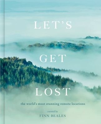 Let's Get Lost : The World's Most Stunning Remote Locations Finn