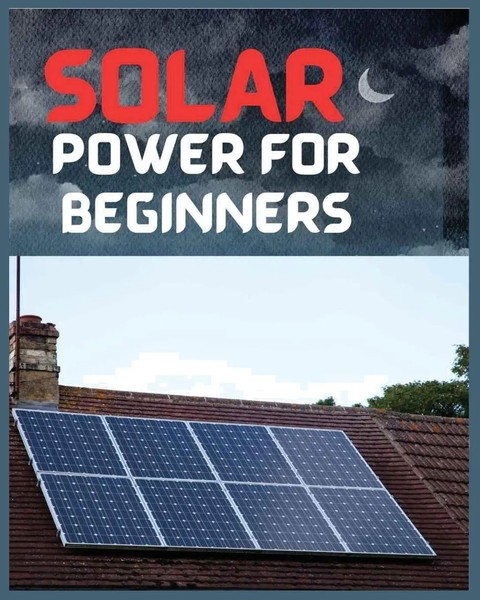 Solar Power For Beginners | A Comprehensive Guide To Embrace Solar Energy | Buch-image