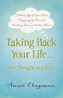 Taking Back Your LifeOne Thought at a Time:  Letting Go of Your Past  - GOOD