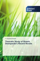 Y. Kusuma Kumari | Thematic Study Of Shashi Deshpande's Recent Novels | Buch
