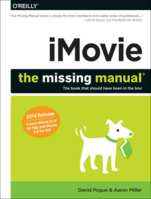 iMovie: The Missing Manual: 2014 release, covers iMovie 10.0 for Mac and  - GOOD