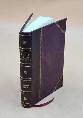 Light from beyond; poems of Patience Worth, selected and compile [Leather Bound]
