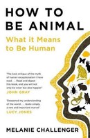How To Be Animal, Melanie Challenger