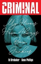 Image of Ed Brubaker Criminal Volume 8: My Heroes Have Always Been Junkies (N (Paperback)