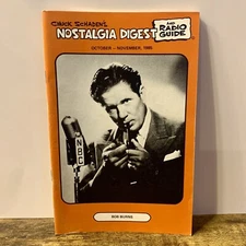 NOSTALGIA DIGEST and RADIO GUIDE MAGAZINE Bob Burns October - November 1985