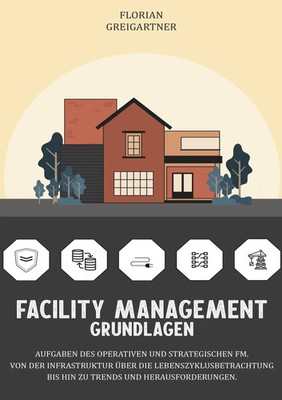Florian Greigartner | Facility Management - Grundlagen | Taschenbuch | Deutsch