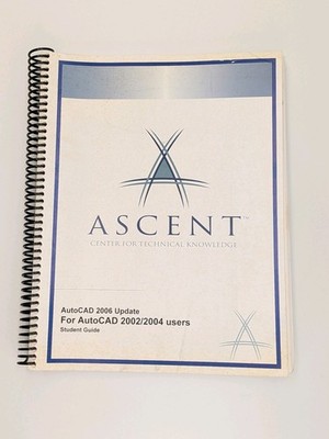Ascent Center For Technical Knowledge AutoCAD 2006 Level 2 Student Guide
