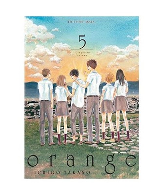Orange - tome 5 [05], Takano, Ichigo