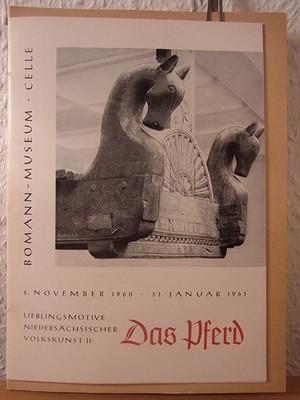 Das Pferd. Ausstellung im Bomann-Museum, Celle, 06. November 1960 - 31. Januar 1