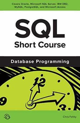 SQL Short Course (Database Programming) - Paperback, by Fehily Chris - Very Good