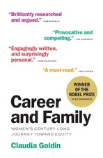 Image of Career and Family: Womens Century-Long Journey toward Equity by Claudia Goldin