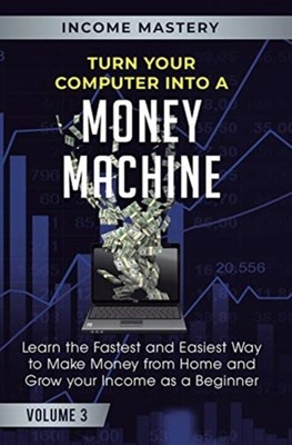 Wall - Turn Your Computer Into a Money Machine  Learn the Fastest and  - X555z