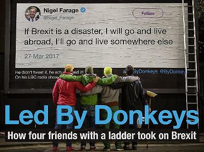 Led by Donkeys: How four friends with a ladder took on Brexit by Ben Stewart,...