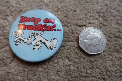 Robert Crumb artist Tin button  badge Keep on Trucking 1970s  LARGE in colour - Picture 1 of 2