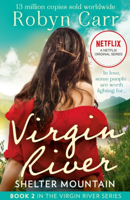 Shelter Mountain: The unmissable bestselling small-town romance and the story behind the hit Netflix show. Season 6 is OUT NOW!: Book 2 (A Virgin River Novel) - Image 3