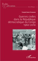 Guerres Civiles Dans La RéPublique DéMocratique Du Congo : 1960-2010 Kisangani