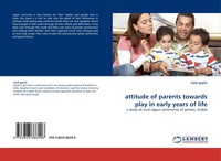 Royal Gupta | Attitude Of Parents Towards Play In Early Years Of Life | Buch
