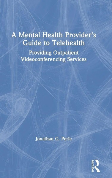 Jonathan G. Perle | A Mental Health Provider's Guide To Telehealth | Buch (2021)-image