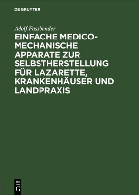 Einfache Medico-mechanische Apparate Zur Selbstherstellung Für Lazarette, Kra...