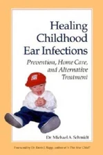 Healing Childhood Ear Infections: Prevention, Home Care, and Alternative  - GOOD