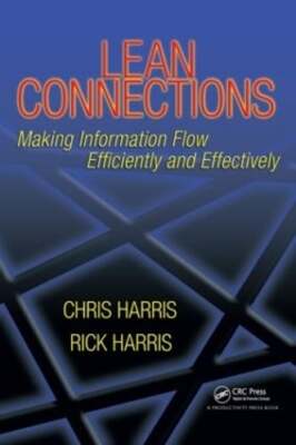 Lean Connections: Making Information Flow Efficiently and Effectively by Harris