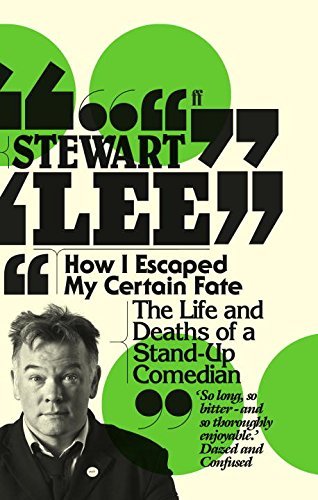 How I Escaped My Certain Fate-Stewart Lee, 9780571254811