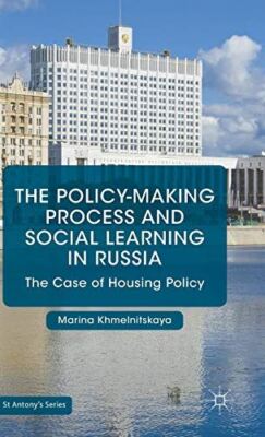 The Policy-Making Process and Social Learning in Russia: The