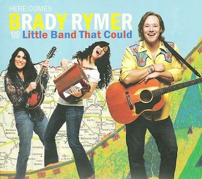 Here Comes Brady Rymer and the Little Band That Could [Digipak] [Audio CD]