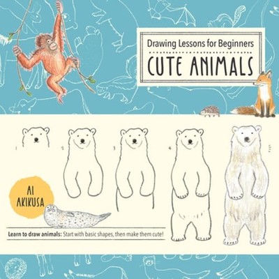 Drawing Lessons for Beginners: Cute Animals: Learn to Draw Animals! Start with