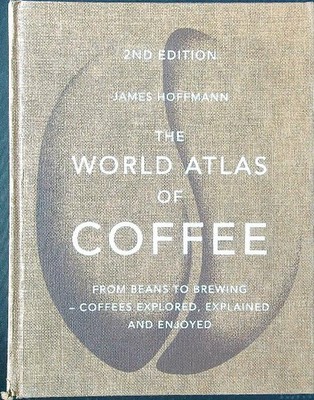 DER WELTATLAS DES KAFFEES: VON BOHNEN ZUM BRAUEN HOFFMANN JAMES