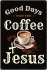 Vintage Coffee Metal Tin Sign Good Days Start with Coffee and Jesus Retro Print