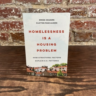 Homelessness Is A Housing Problem By Colburn, Gregg