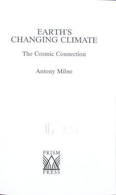 Earth's changing climate. The cosmic connection. Milne, Antony: