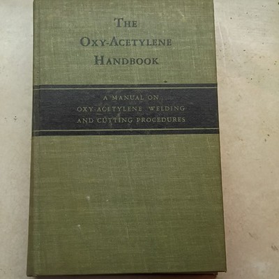 The Linde Air Products Company The Oxy-Acetylene Handbook 1943 Hardcover Manual