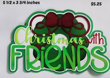 CHRISTMAS with FRIENDS TITLE scrapbook diecut premade paper piecing by Rhonda