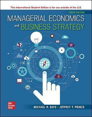 ISE Managerial Economics & Business Strategy by Michael Baye, Jeff Prince...