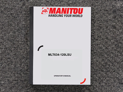 Manitou MLT634-120LSU Telehandler Owner Operator Manual User Guide