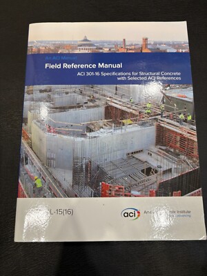 Field Reference Manual, ACI 301-16 Specifications for Structural Concrete