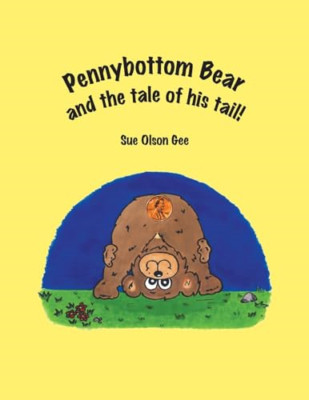 Pennybottom Bear and the Tale of His Tail -  NEW Susan Gee 2004
