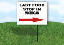 MICHIGAN LAST FOOD STOP RIGHT ARROW Yard Sign w Stand LAWN SIGN Single