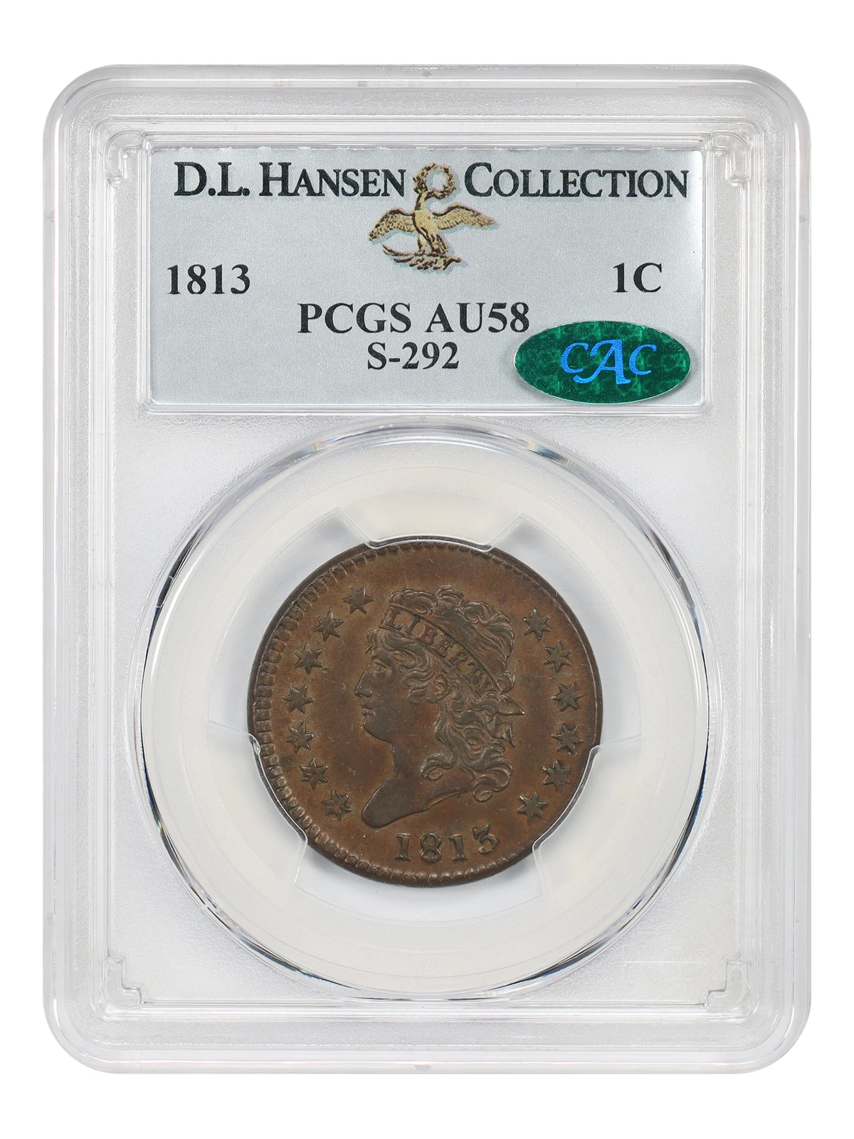 1813 1C PCGS/CAC AU58 (S-292) ex: D.L. Hansen