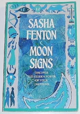 Moon Signs: Discover the Hidden Power of Your Emotions, Fenton, Sasha, Used; Goo