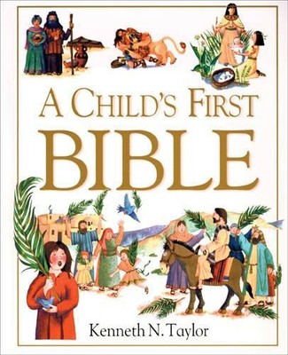 Kenneth N. Taylor A Child's First Bible (Gebundene Ausgabe) (US IMPORT)